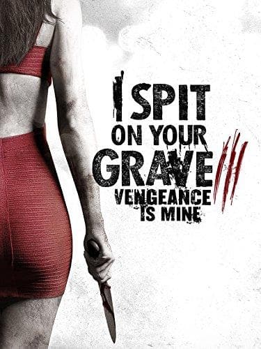 I Spit on Your Grave: Vengeance Is Mine [Version française]