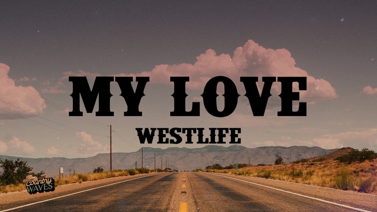Westlife - My Love (Lyrics)