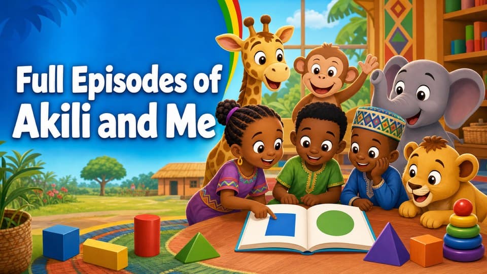 Full Episodes of Akili and Me