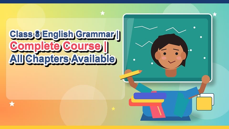 Class 8 English Grammar | Complete Course | All Chapters Available