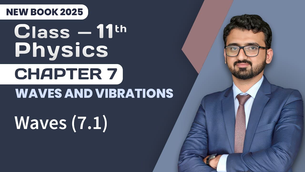 11th Class Physics Chapter 7 - New Book 2025 Playlist