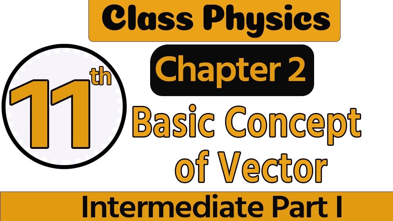 11th Class Physics Chapter 2 Vector & Equillibrium