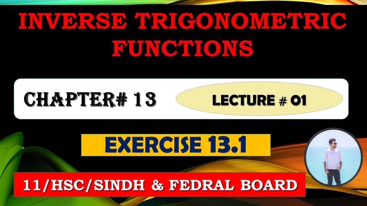 XI MATHS CHAPTER # 13:  "INVERSE TRIGONOMETRIC FUNCTIONS"
